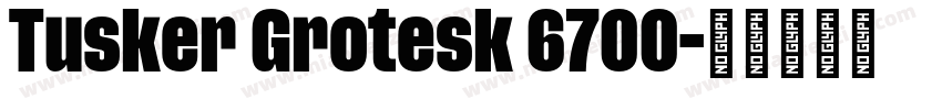 Tusker Grotesk 6700字体转换